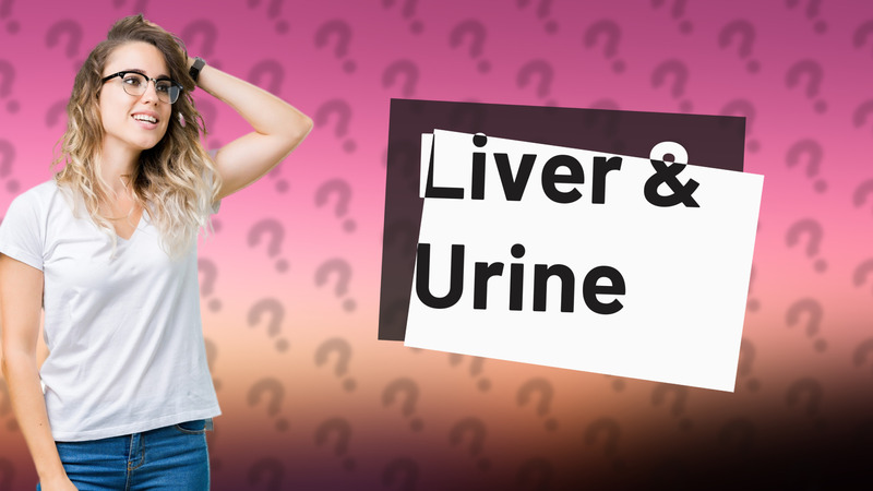 Liver & Urine