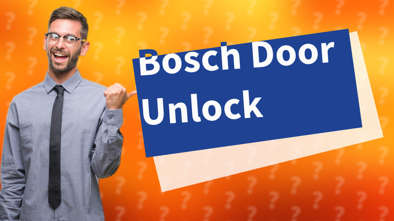Bosch Door Unlock