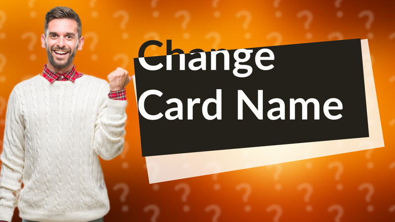 Change Card Name