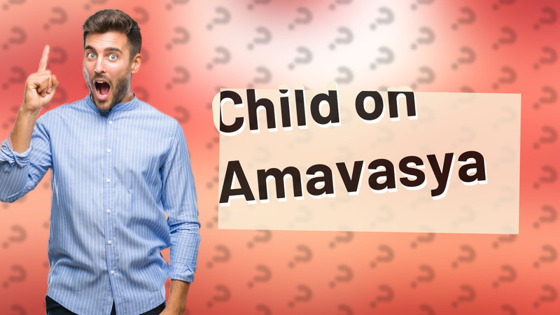 Child on Amavasya