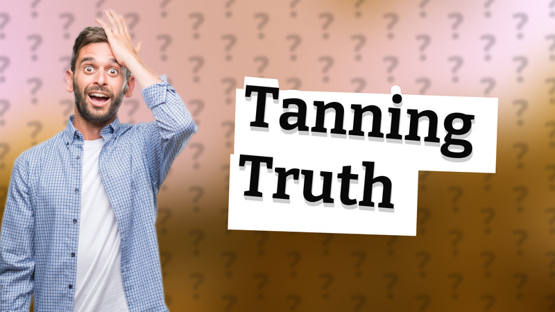 Tanning Truth