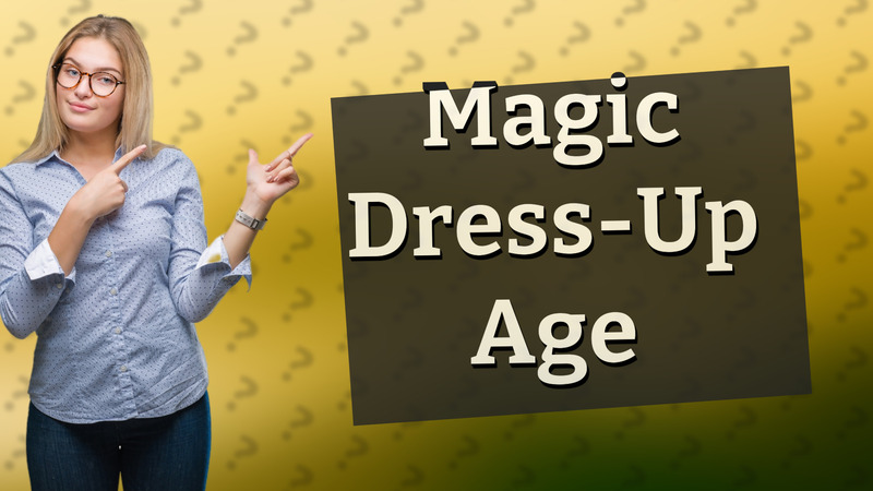 Magic Dress-Up Age