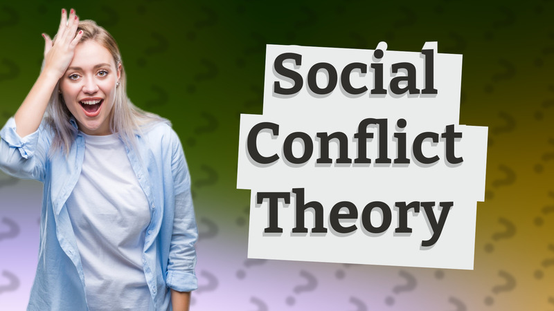 Social Conflict Theory