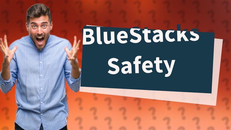 BlueStacks Safety