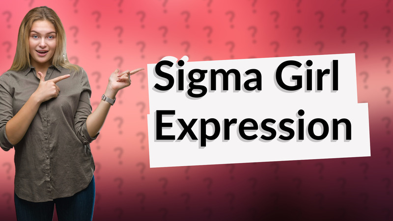 Sigma Girl Expression