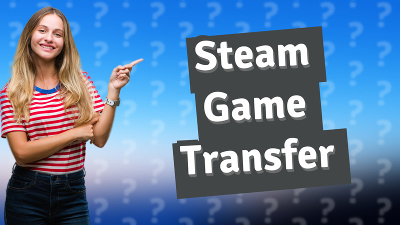 Steam Game Transfer