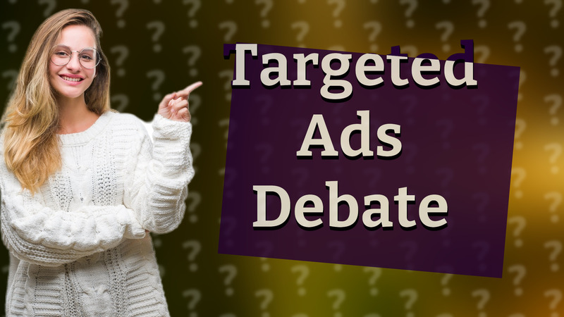 Targeted Ads Debate