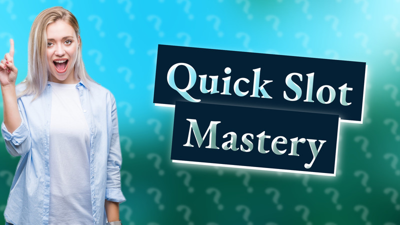 Quick Slot Mastery