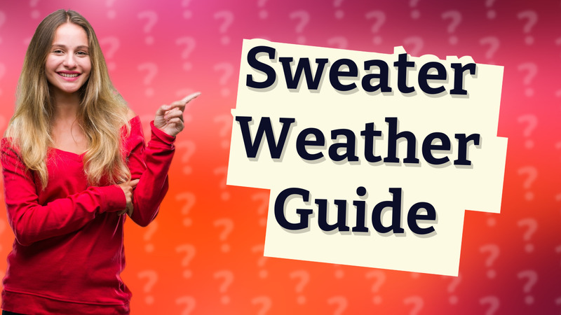 Sweater Weather Guide