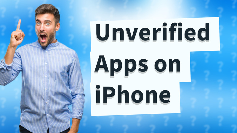 Unverified Apps on iPhone
