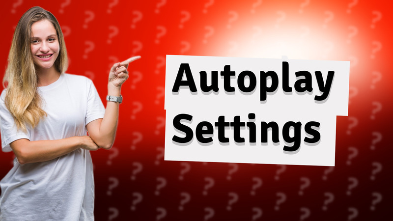 Autoplay Settings