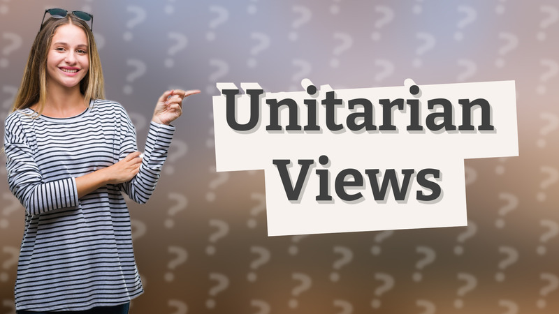 Unitarian Views