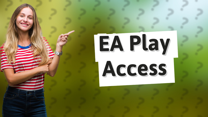 EA Play Access