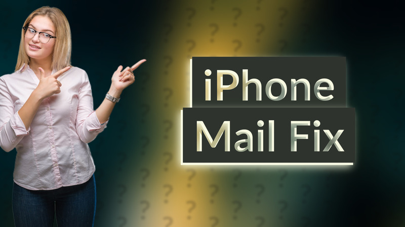 iPhone Mail Fix