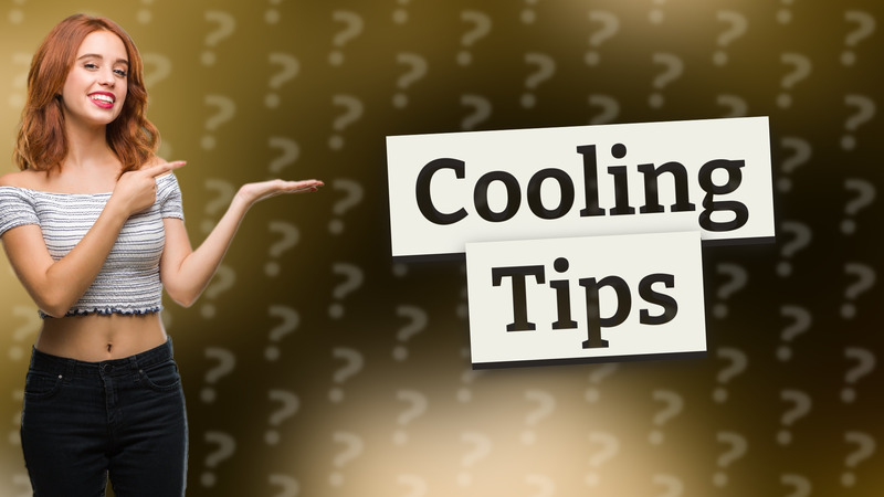 Cooling Tips