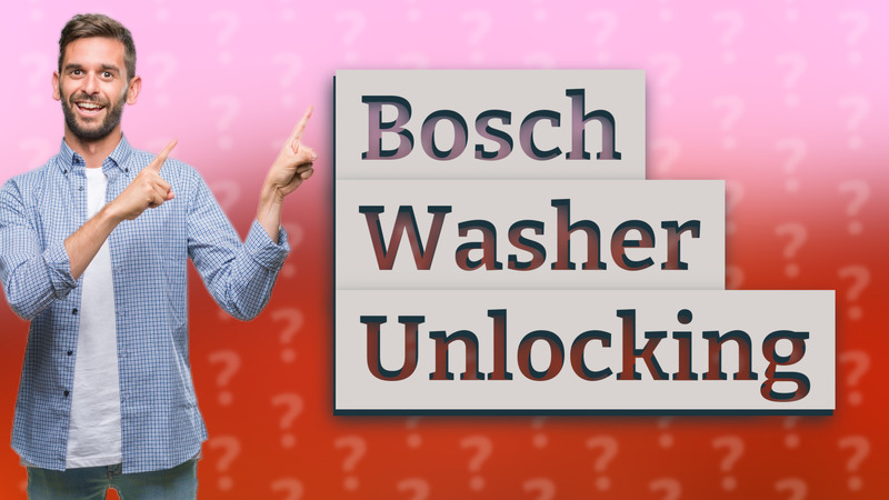 Bosch Washer Unlocking