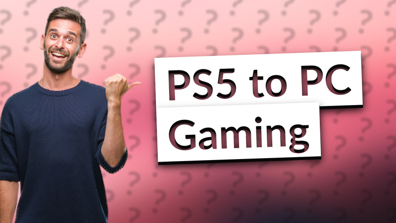 PS5 to PC Gaming