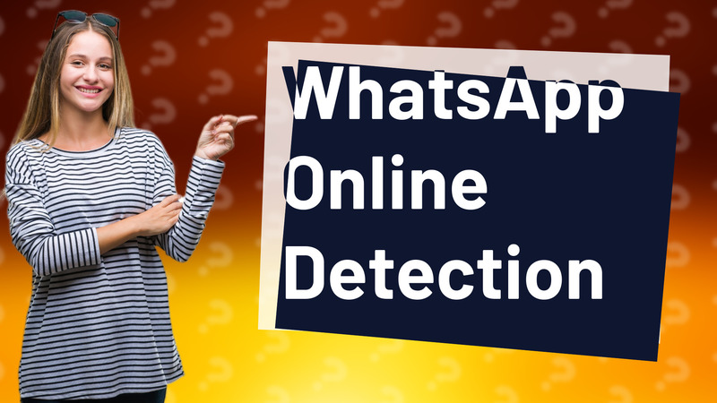 WhatsApp Online Detection
