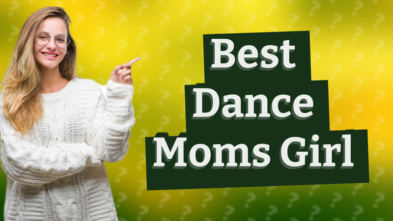 Best Dance Moms Girl
