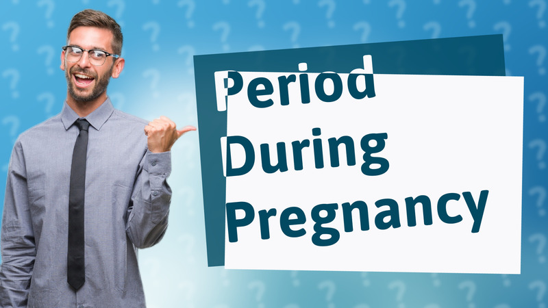 Period During Pregnancy