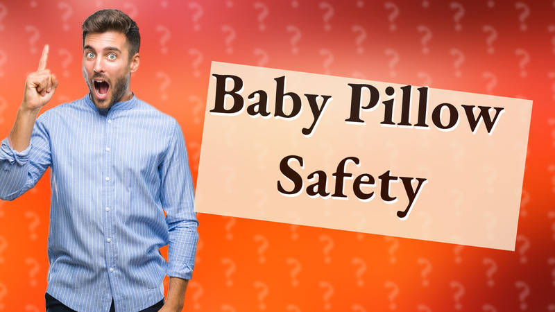 Baby Pillow Safety