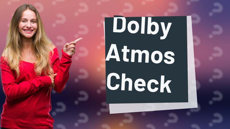 Dolby Atmos Check