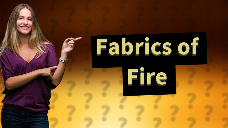 Fabrics of Fire