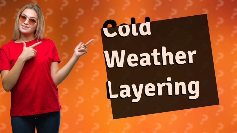 Cold Weather Layering