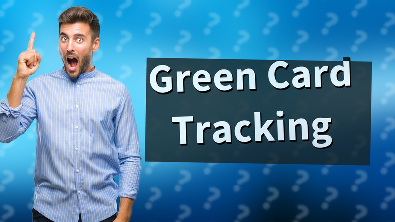Green Card Tracking