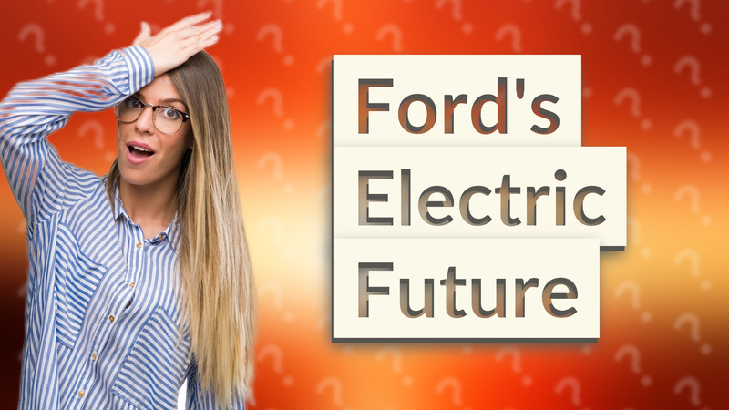 Ford's Electric Future
