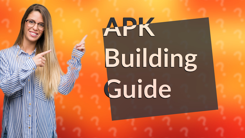 APK Building Guide