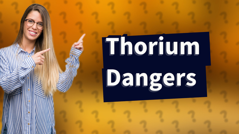 Thorium Dangers