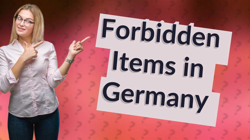 Forbidden Items in Germany