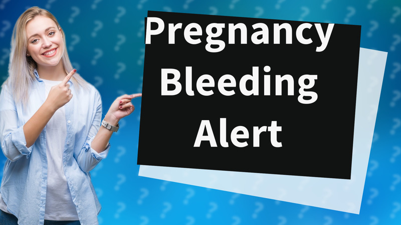 Pregnancy Bleeding Alert