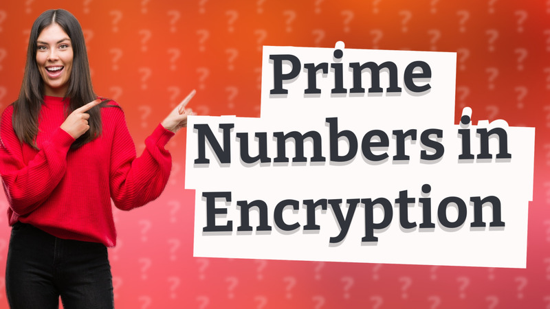Prime Numbers in Encryption