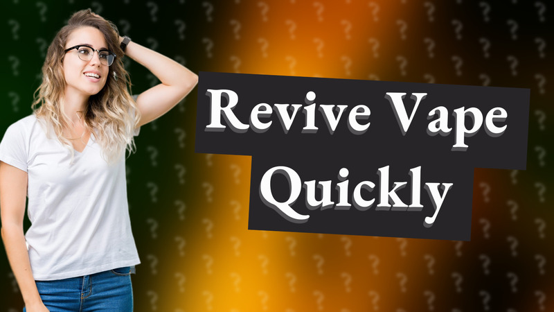 Revive Vape Quickly