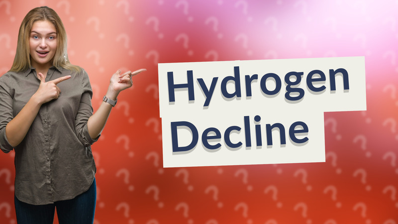 Hydrogen Decline