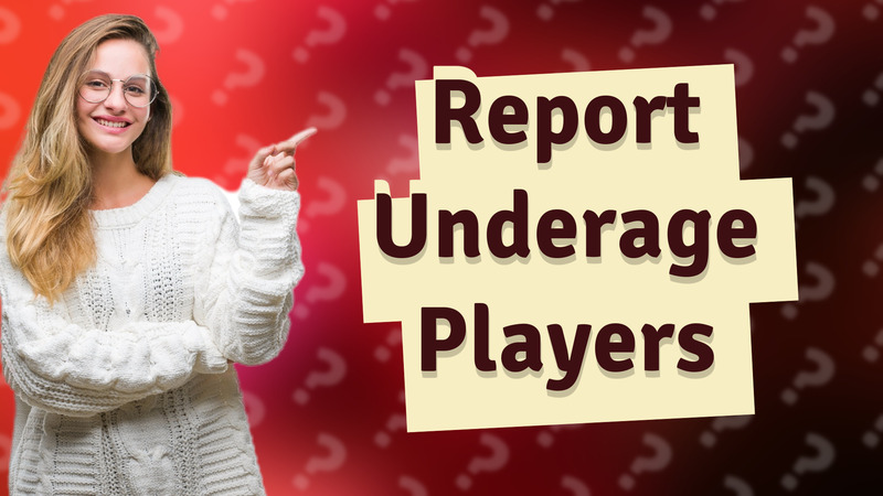 Report Underage Players