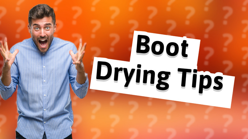 Boot Drying Tips