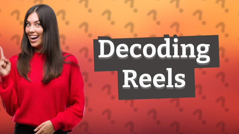 Decoding Reels