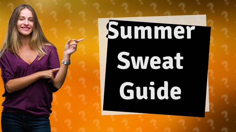 Summer Sweat Guide