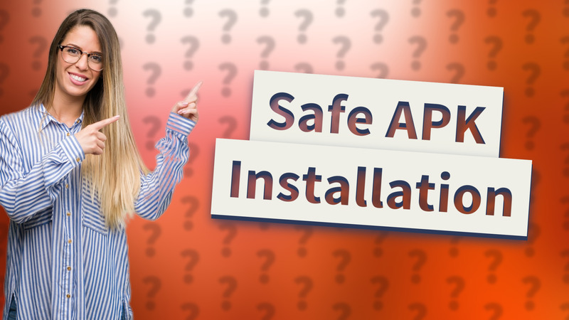 Safe APK Installation