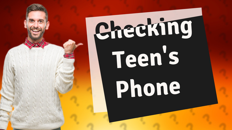 Checking Teen's Phone