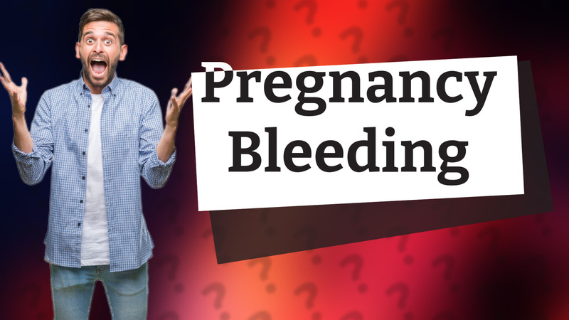 Pregnancy Bleeding