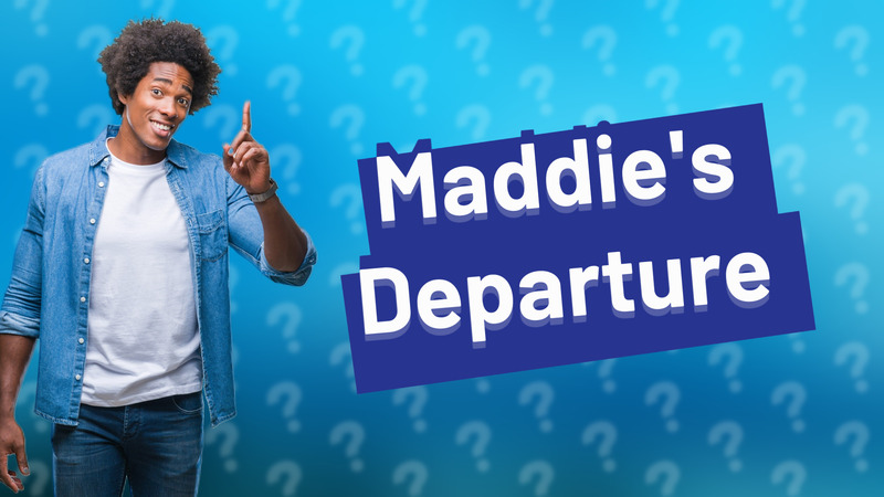 Maddie's Departure