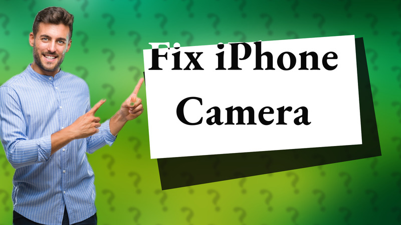 Fix iPhone Camera