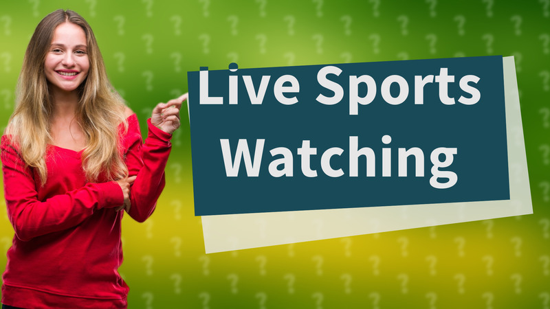 Live Sports Watching