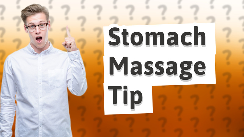 Stomach Massage Tip