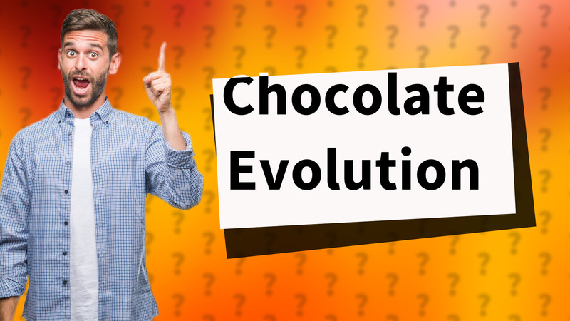 Chocolate Evolution