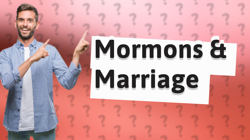 Mormons & Marriage
